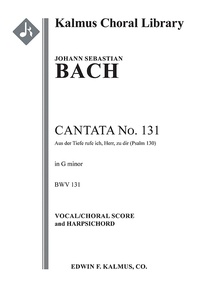 Cantata No. 131:  Aus der Tiefen rufe ich, Herr, zu dir, BWV 131