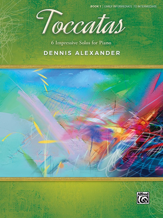 Toccatas, Book 1: Piano Book: Dennis Alexander | Sheet Music
