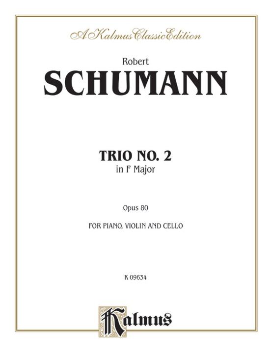 Schumann: Trio No. 2 in F Major, Op. 80