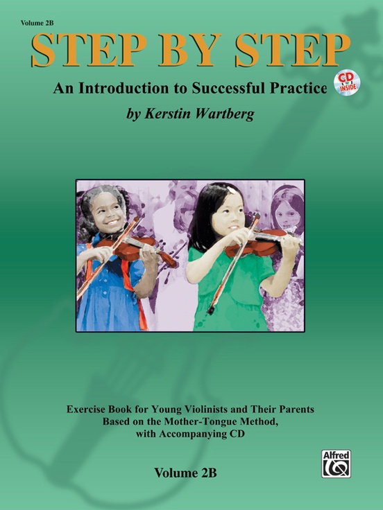 Step by Step 2B: An Introduction to Successful Practice for Violin