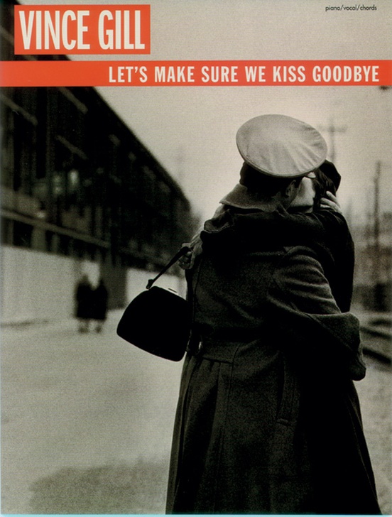 Vince Gill: Let's Make Sure We Kiss Goodbye