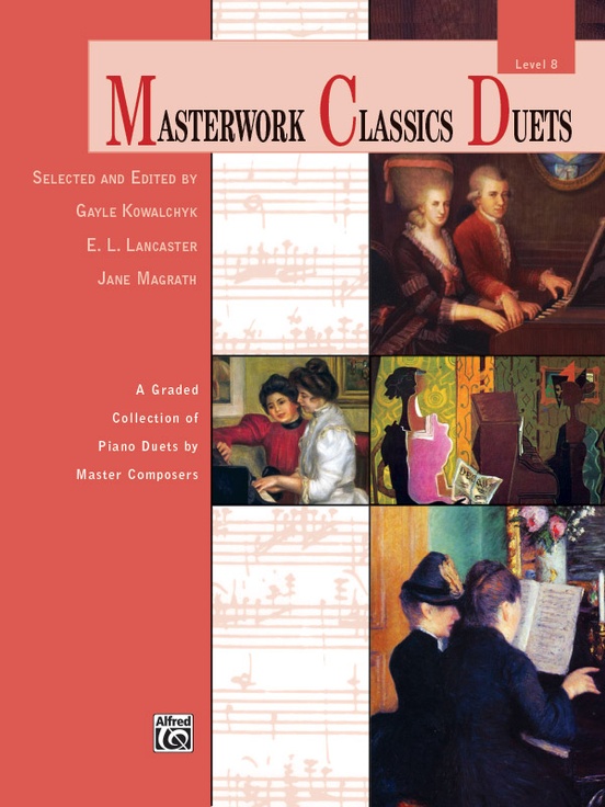 Masterwork Classics Duets, Level 8: A Graded Collection of Piano Duets by Master Composers