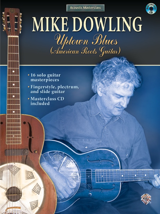 Acoustic Masterclass Series: Mike Dowling -- Uptown Blues (American Roots Guitar)