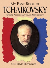A First Book of Tchaikovsky: For The Beginning Pianist with Downloadable MP3s