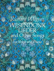 Wesendonk Lieder and Other Songs for Voice and Piano