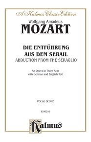 Die Entführung aus dem Serail (The Abduction from the Seraglio), An Opera in Three Acts, K. 384