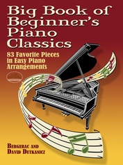 Big Book of Beginner's Piano Classics: 83 Favorite Pieces in Easy Piano Arrangements with Downloadable MP3s