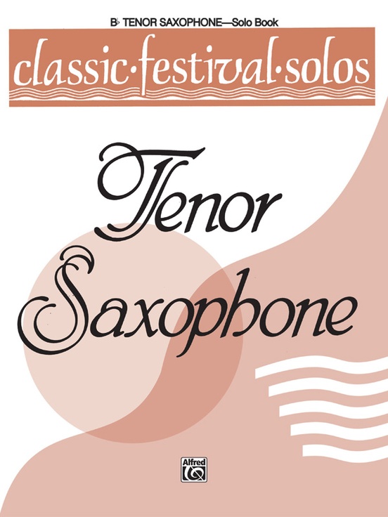 Classic Festival Solos (B-flat Tenor Saxophone), Volume 1 Solo Book