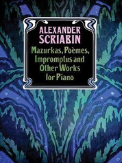Mazurkas, Poemes, Impromptus and Other Pieces for Piano
