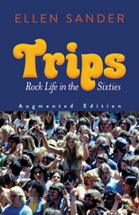 Trips: Rock Life in the Sixties-Augmented Edition