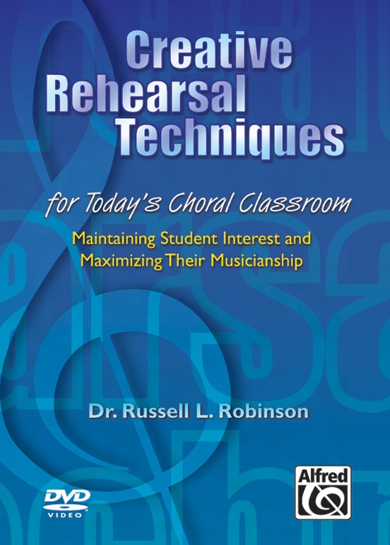 creative rehearsal techniques for todays choral classroom choral dvd rehearsal techniques