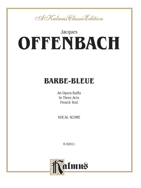 Barbe-Bleue, An Opera Buffa in Three Acts