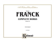 Franck: Complete Organ Works, Volume IV