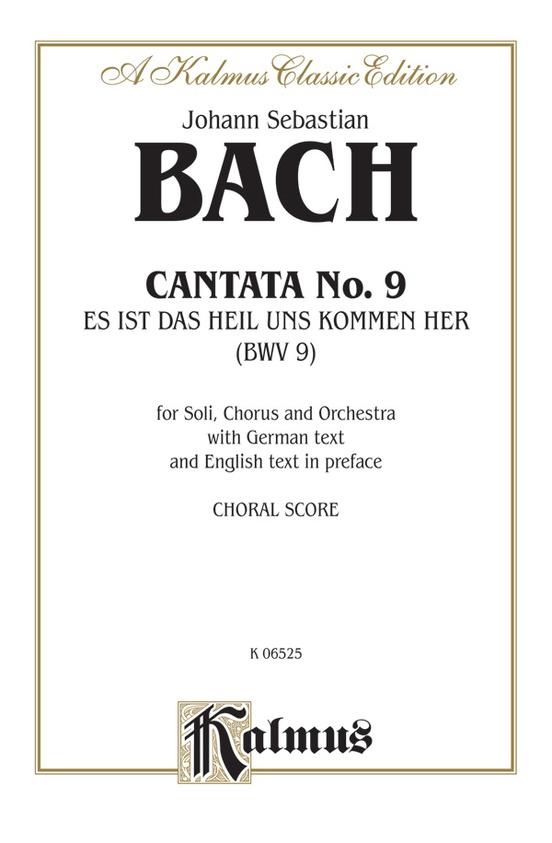 Cantata No. 9 -- Es ist das Heil uns kommen her (It Is Our Salvation Come Here to Us)