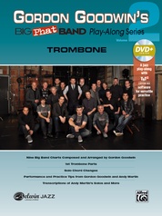 Gordon Goodwin's Big Phat Band Play-Along Series: Trombone, Volume 2