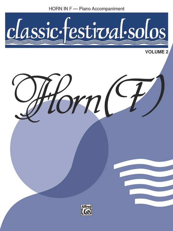 Classic Festival Solos (Horn in F), Volume 2 Piano Acc.