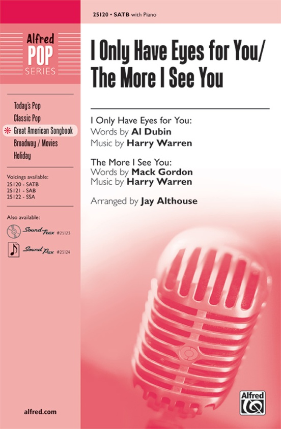 I Only Have Eyes for You / The More I See You
