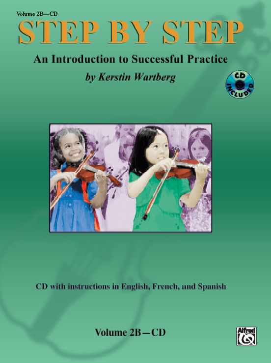 Step by Step 2B: An Introduction to Successful Practice for Violin