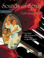 Sounds of Spain, Book 3: 5 Colorful Late Intermediate Piano Solos in Spanish Styles