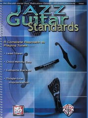 Jazz Guitar Standards: A Complete Approach to Playing Tunes