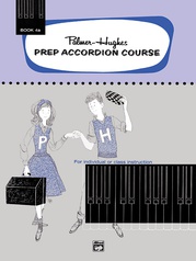 Palmer-Hughes Prep Accordion Course, Book 4A