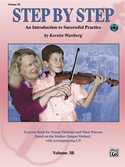 Step by Step 3B: An Introduction to Successful Practice for Violin