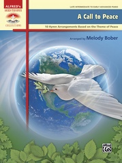 A Call to Peace: 10 Hymn Arrangements Based on the Theme of Peace
