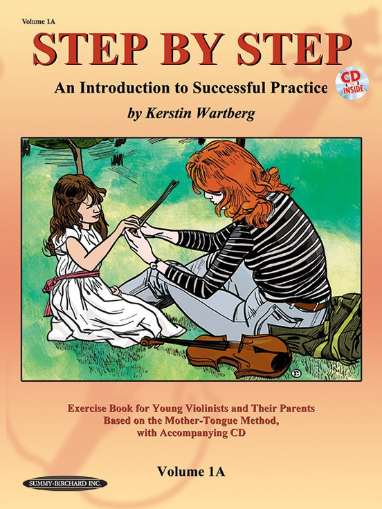 Step by Step 1A: An Introduction to Successful Practice for Violin
