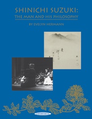 Shinichi Suzuki: The Man and His Philosophy (Revised)