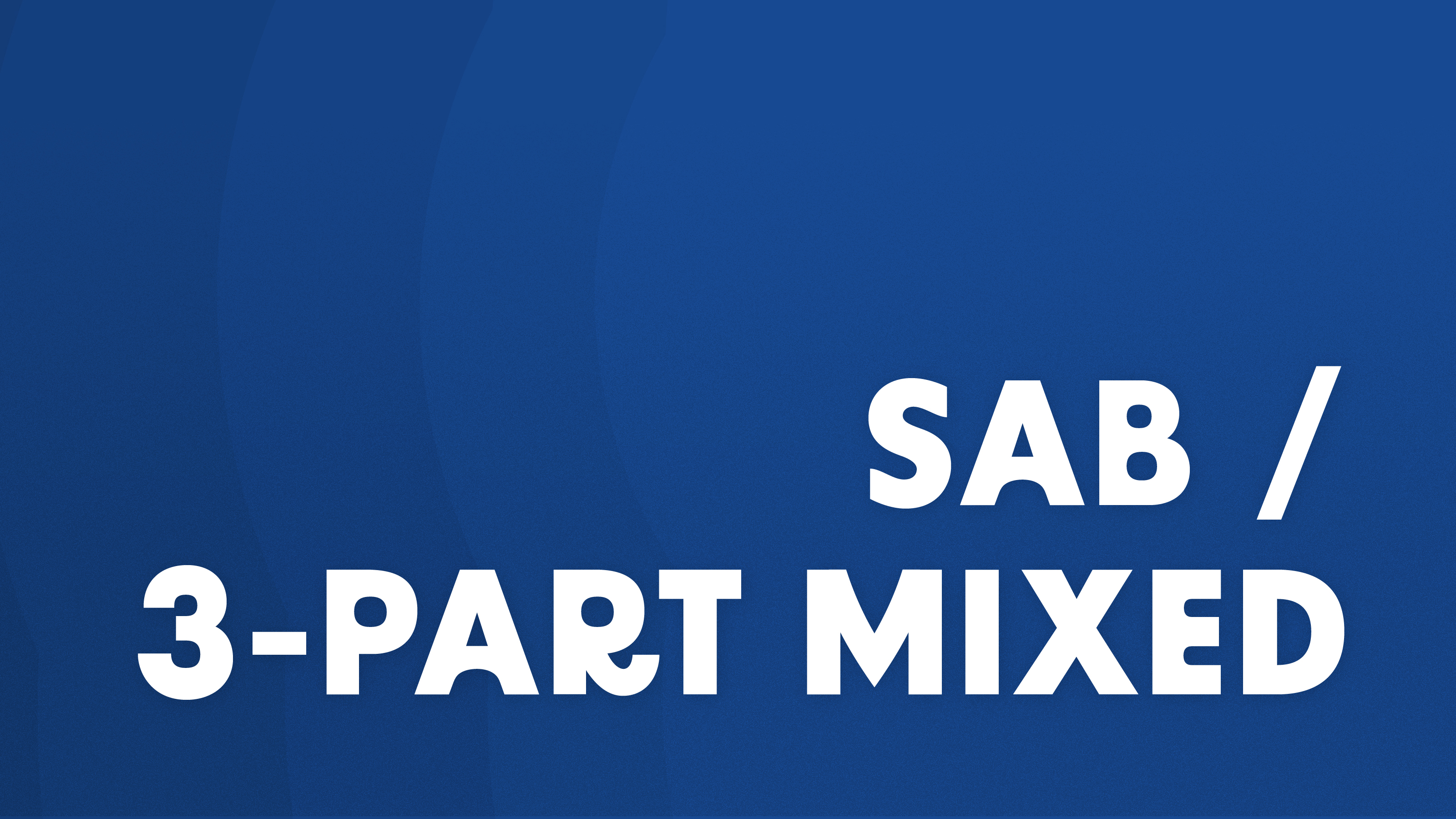 SAB / 3-Part Mixed