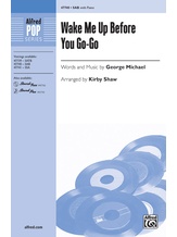 Wake Me Up Before You Go-Go - Choral