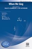 When We Sing - Choral