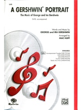 A Gershwin Portrait! The Music of George and Ira Gershwin - Choral