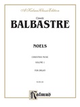 Balbastre: Noels, Volume I - Organ