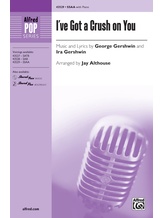 I've Got a Crush on You - Choral