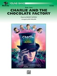 Charlie and the Chocolate Factory, Suite from - Concert Band
