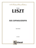 Liszt: Six Consolations - Piano