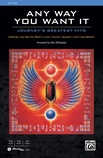 Any Way You Want It: Journey's Greatest Hits - Choral