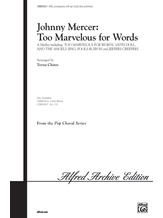 Johnny Mercer: Too Marvelous for Words (A Medley) - Choral