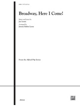 Broadway Here I Come - Choral