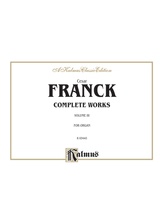 Franck: Complete Organ Works, Volume III - Organ