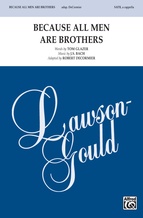 Because All Men Are Brothers - Choral
