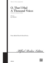 O, That I Had a Thousand Voices - Choral