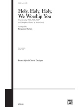 Holy, Holy, Holy, We Worship You - Choral