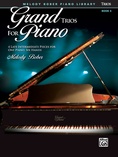 Grand Trios for Piano, Book 6: 4 Late Intermediate Pieces for One Piano, Six Hands - Piano