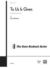 To Us Is Given - Choral
