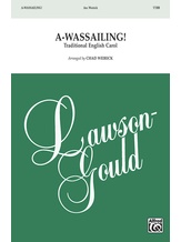 A-Wassailing! - Choral