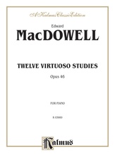 MacDowell: Twelve Virtuoso Studies, Op. 46 - Piano
