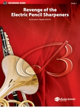 Revenge of the Electric Pencil Sharpeners - Concert Band