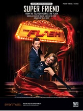 Super Friend (From the Television Series <i>The Flash</i>) - Piano/Vocal/Guitar